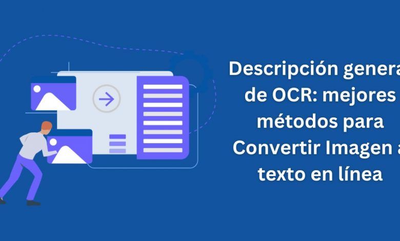 Descripción General De Ocr Mejores Métodos Para Convertir Imagen A